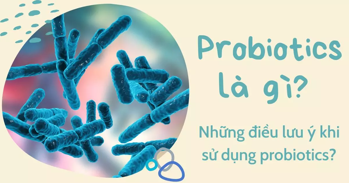 lưu ý khi sử dụng probiotics